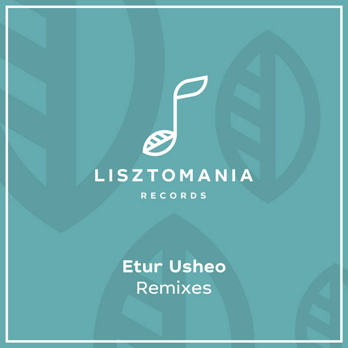 Etur Usheo – Remixes [LISZT262]